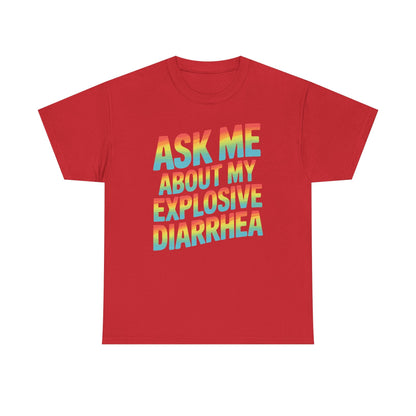 Funny Ask Me About My Explosive Diarrhea Edgy Adult Humor T-shirt