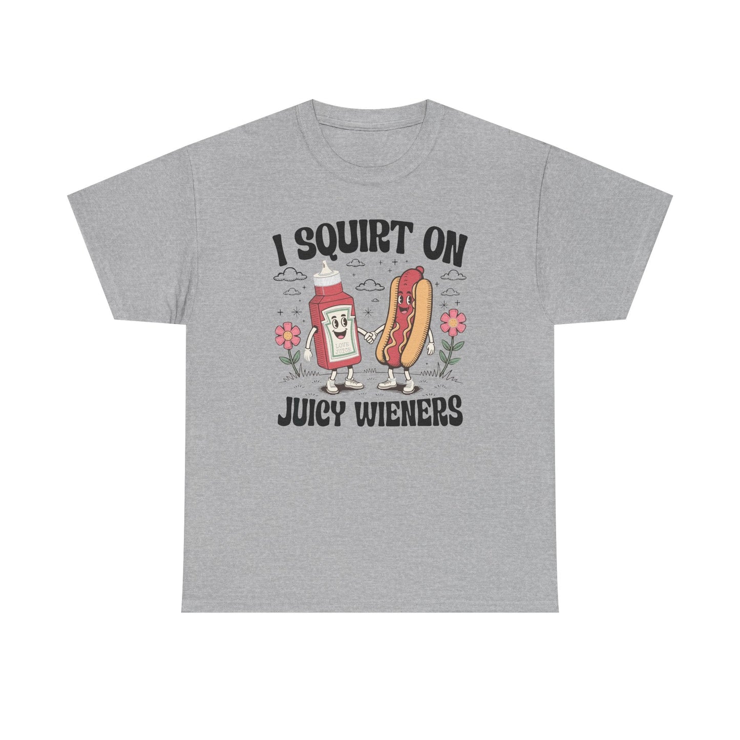I Squirt On Juicy Wieners, Funny Juicy Wieners Meme T-Shirt