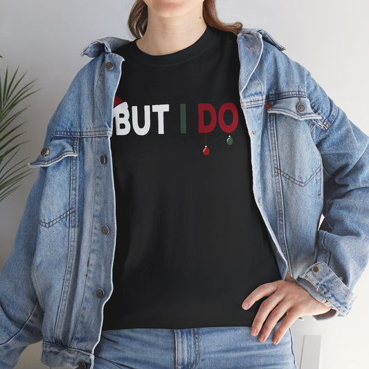 Family Christmas Pajamas Matching But I Do T-Shirt