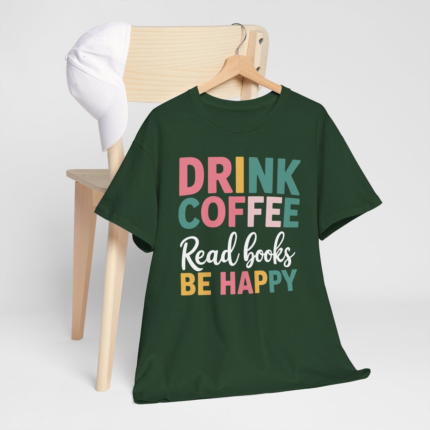 Drink Coffee Read Books Be Happy T-Shirt