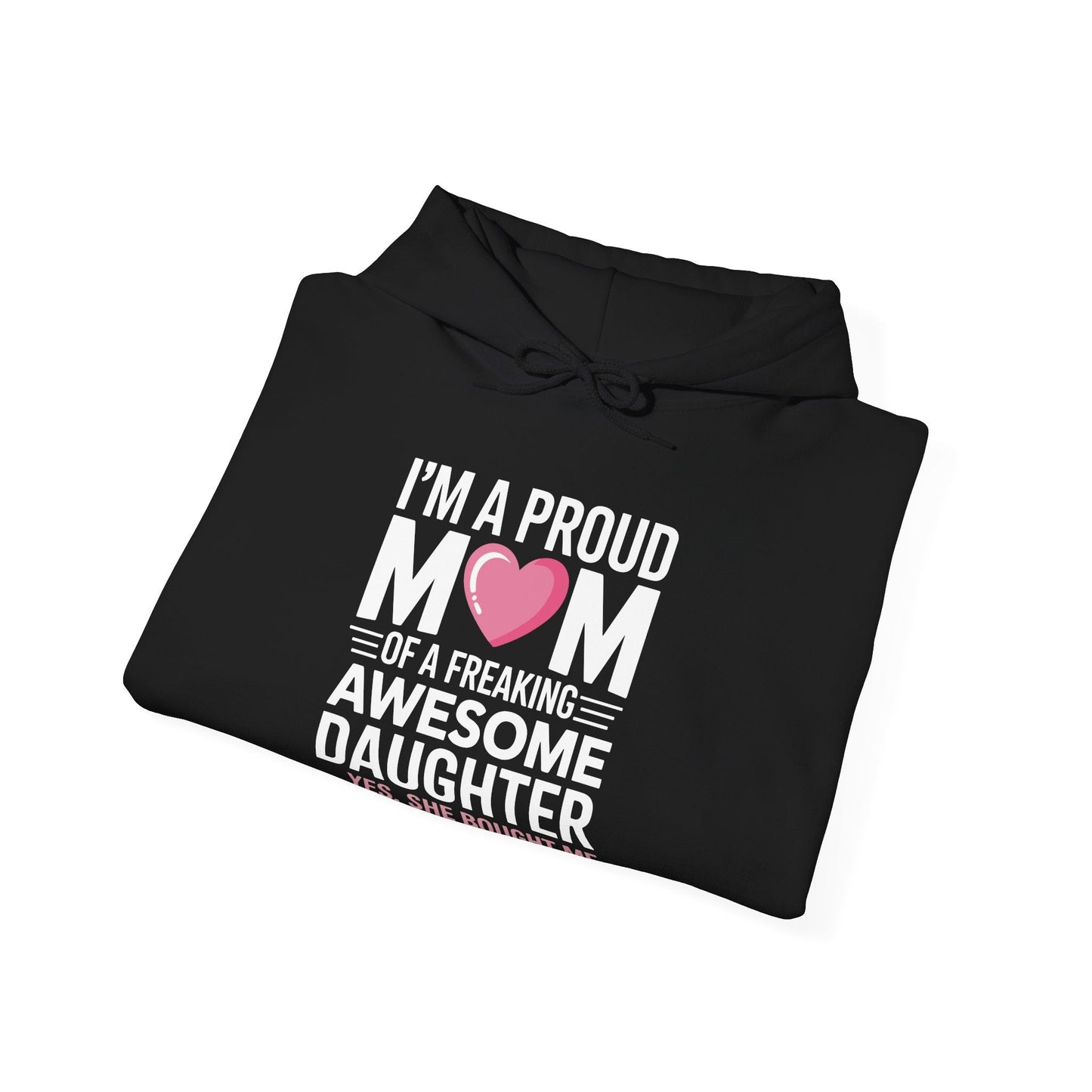 I'm A Proud Mom Gift From Daughter Funny Mothers Day Hoddie