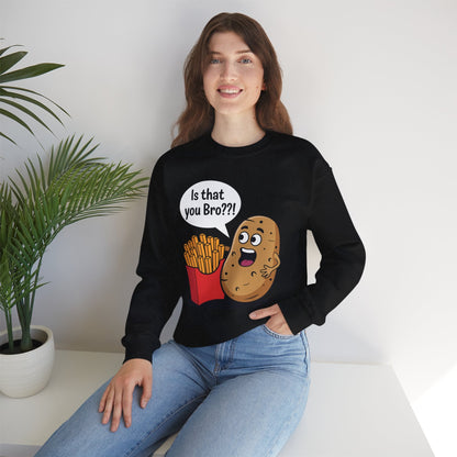 Funny French Fries Gifts Potato Is That You Bro? Sweatshirt For Food lover