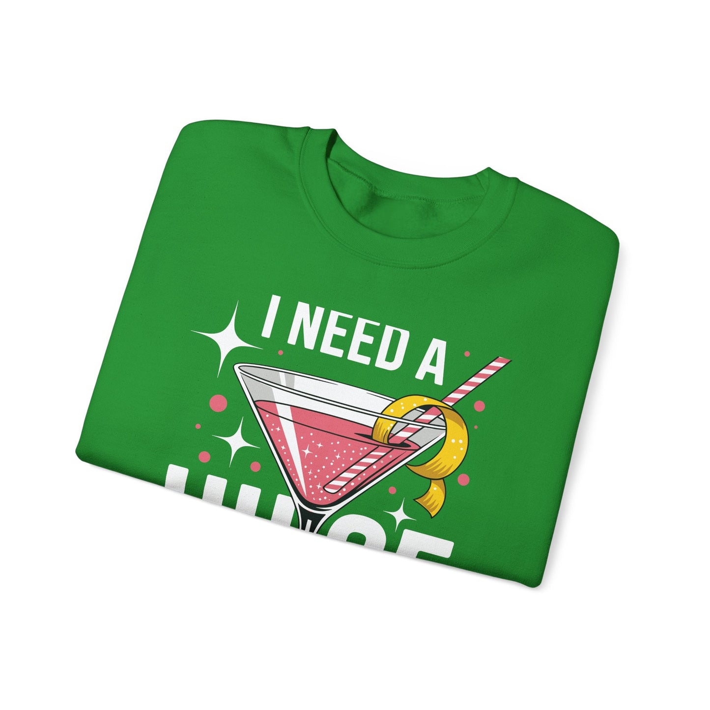 Funny I Need a Huge COCKtail Adult Joke Drinking Quote Sweatshirt