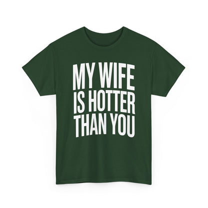 Funny My Wife Is Hotter Than You Sarcastic Saying T-Shirt