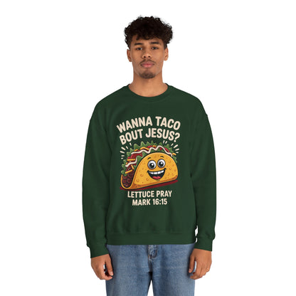 Wanna Taco Bout Jesus Cinco de Mayo Christian Sweatshirt Men Women