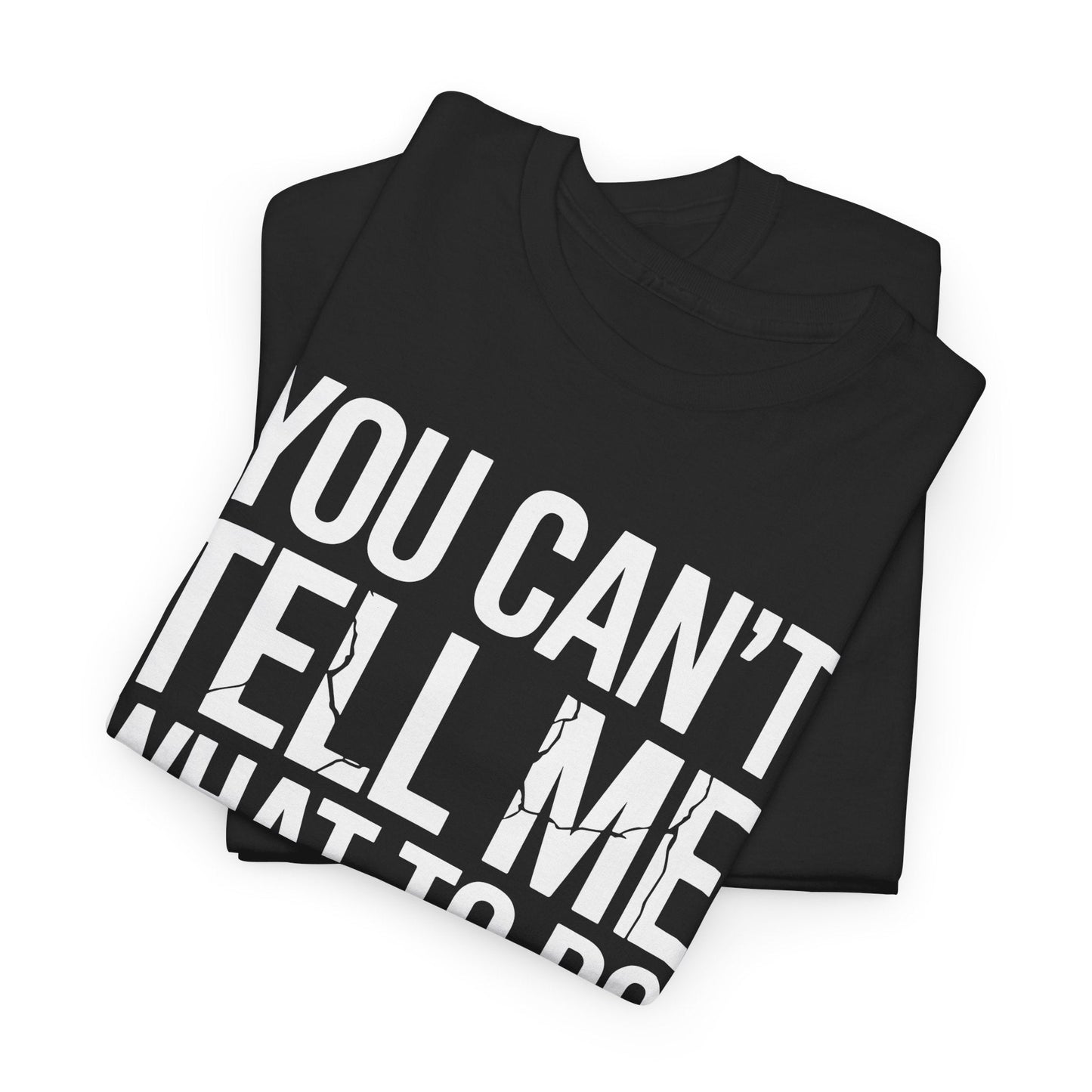 You can't tell me what to do You are not my daughter Vintage T-Shirt