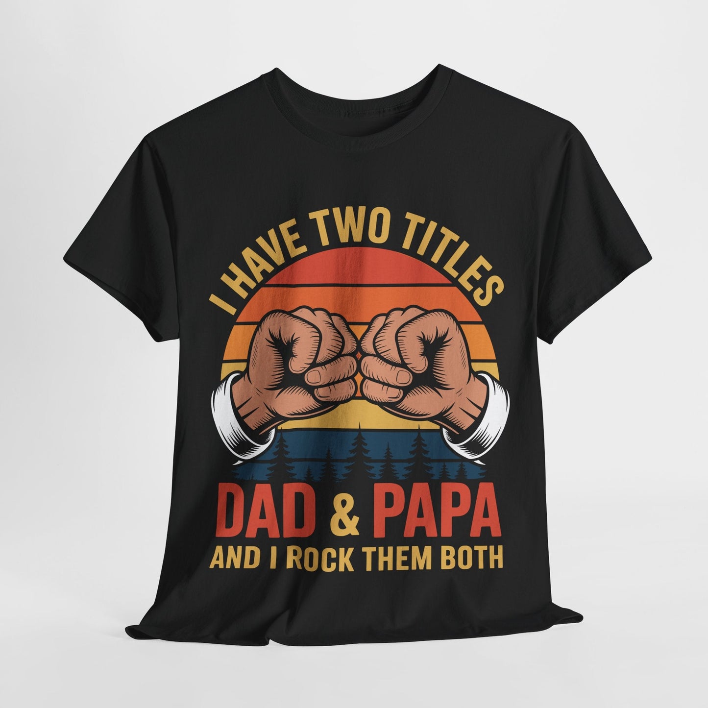 I Have Two Titles Dad & Papa Funny Father’s Day Vintage T-Shirt for Men