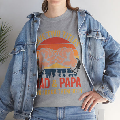 I Have Two Titles Dad & Papa Funny Father’s Day Vintage T-Shirt for Men
