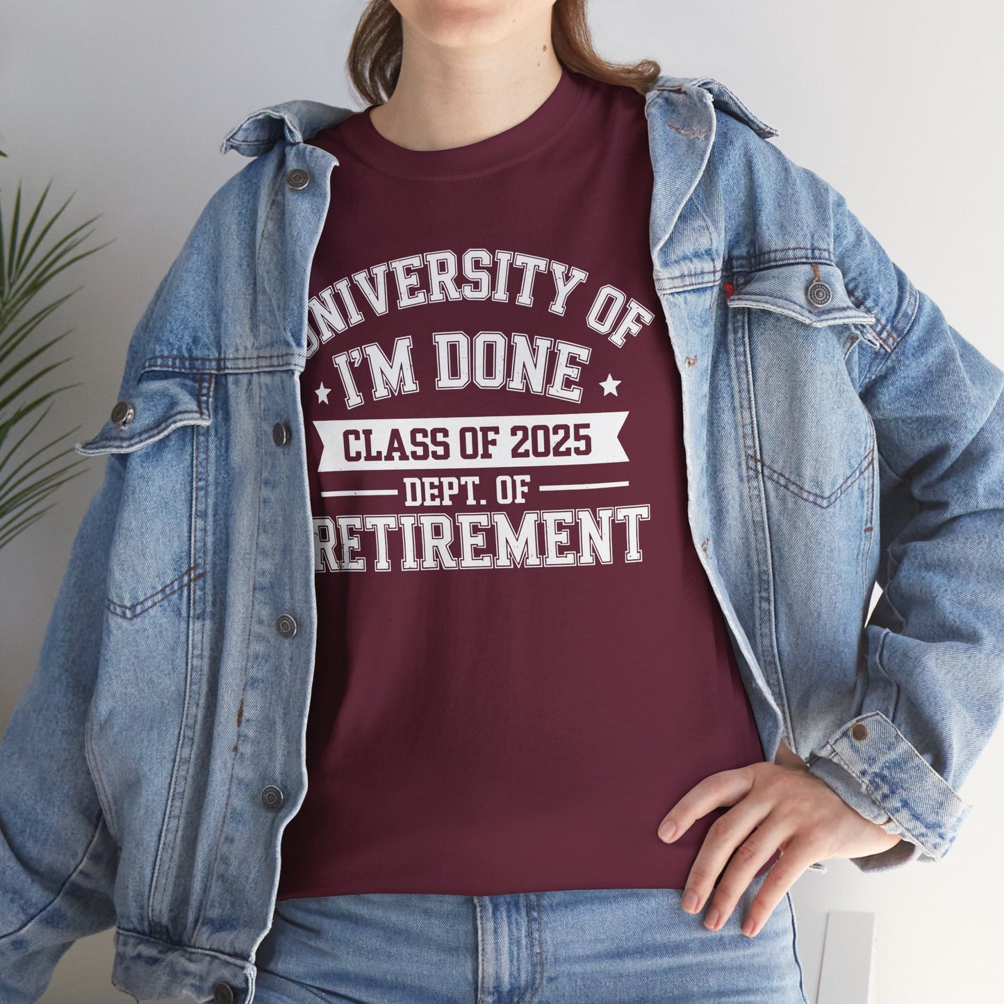 Funny University Of I'm Done Class Of 2025 Teacher Retirement T-Shirt