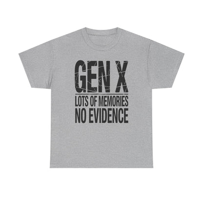 Gen X Lots Of Memories No Evidence Humor Adult Friend T-Shirt