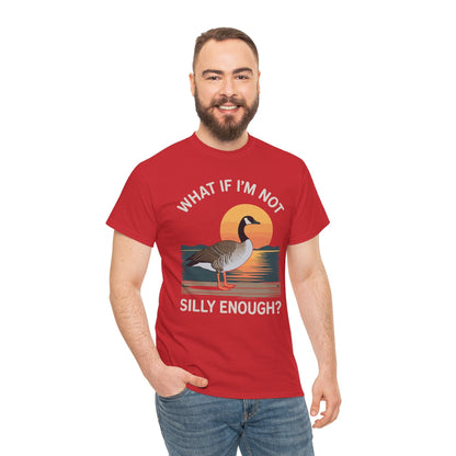What If I'm Not Silly Enough Goose Duck FUNNY MEME Duck T-Shirt