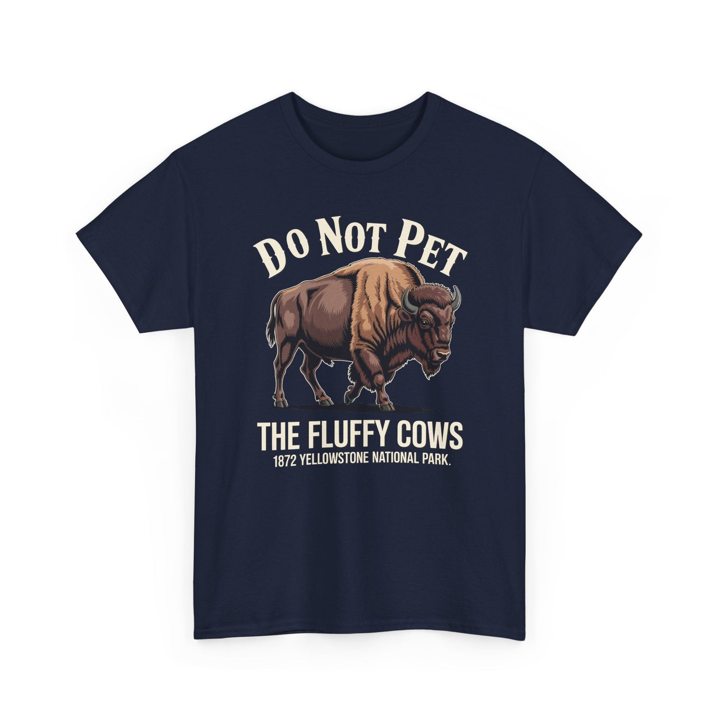 Do Not Pet The Fluffy Cows Yellowstone National Park T-Shirt