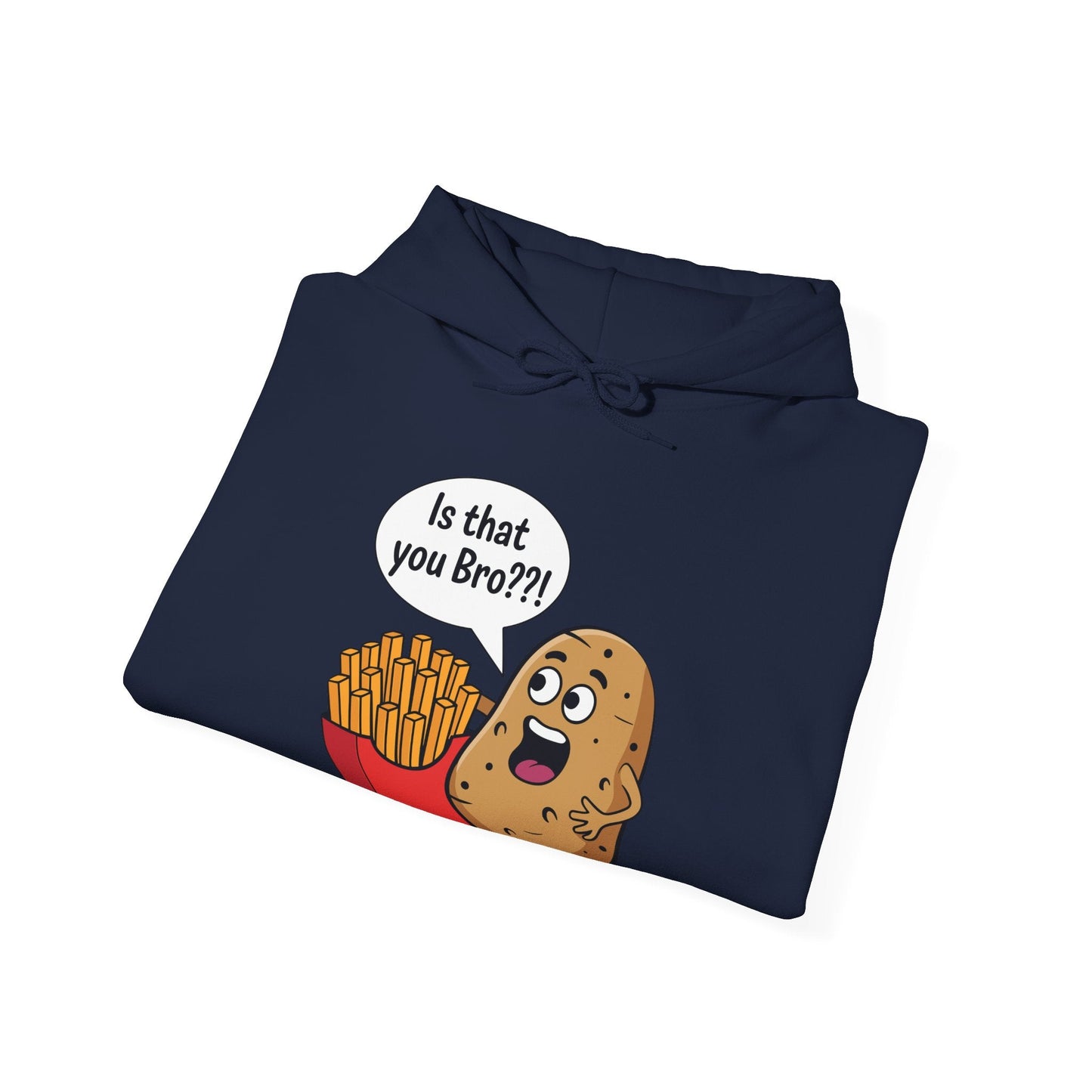 Funny French Fries Gifts Potato Is That You Bro French Fries Lover Hoodie