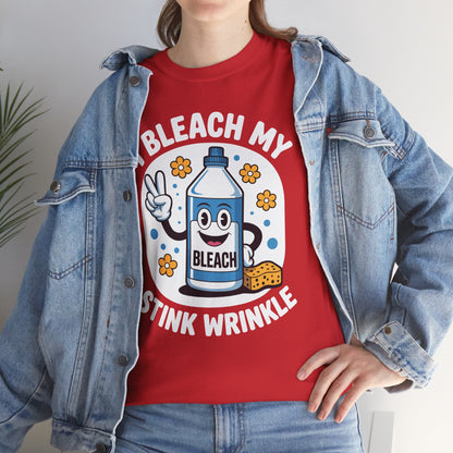 I Bleach My Stink Wrinkle Funny Sarcastic embarrassing Meme T-Shirt