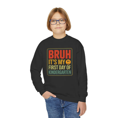 Bruh Its My First Day Of Kindergarten Back To School Kids Sweatshirt