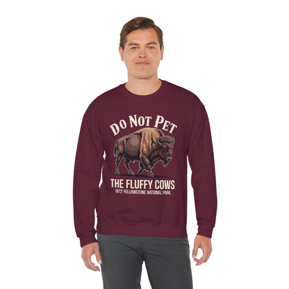 Do Not Pet The Fluffy Cows Yellowstone National Park Sweatshirt