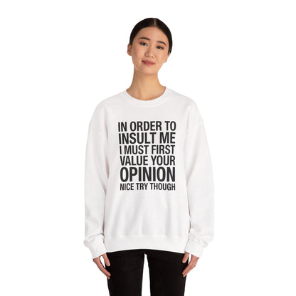 Funny In Order To Insult Me Joke Sarcastic Sweatshirt