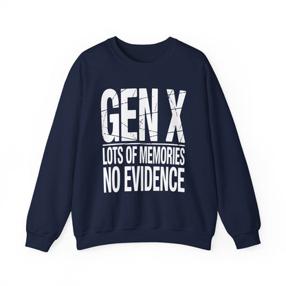 Funny Gen X Lots Of Memories, No Evidence Humor Adult Friend Sweatshirt