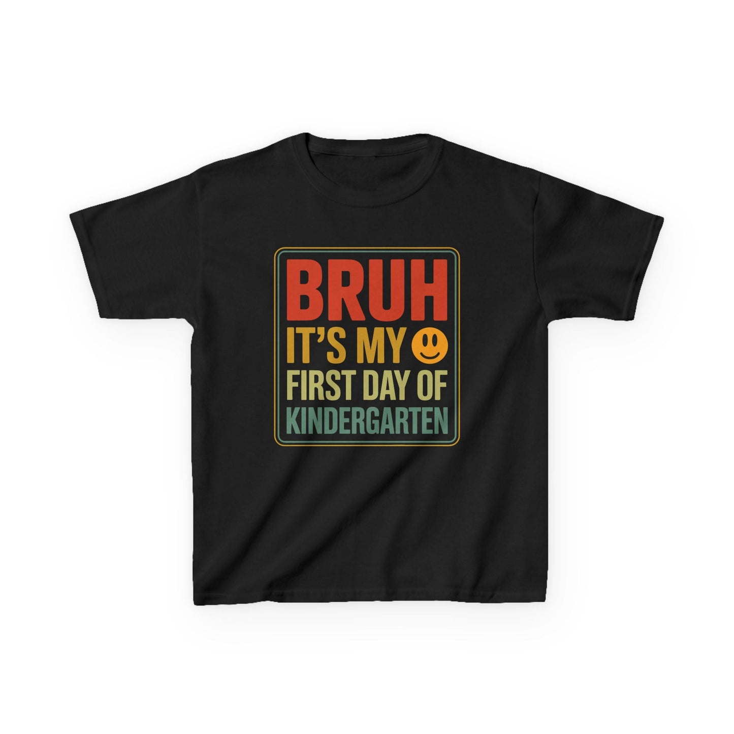 Bruh Its My First Day Of Kindergarten Back To School Kids T-Shirt