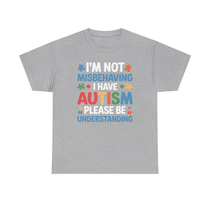 Autism Awareness I'm Not Misbehaving I Have Autism T-Shirt