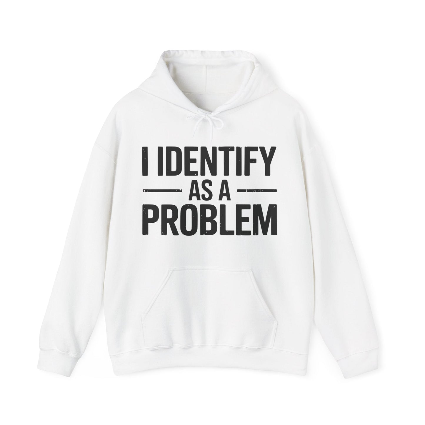 Funny I Identify As A Problem Sarcastic Hoodie