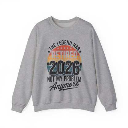 Retired 2026 Not My Problem Anymore Sweatshirt