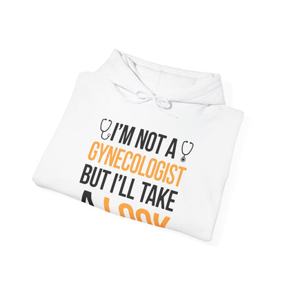 I'm Not A Gynecologist But I'll Take A Look Adult Humor Hoodie