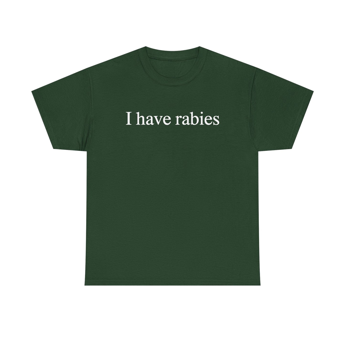 Funny I Have Rabies T-Shirt