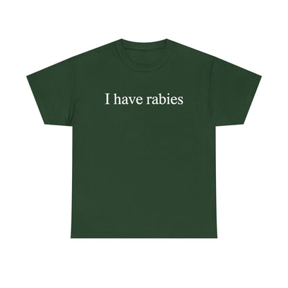 Funny I Have Rabies T-Shirt