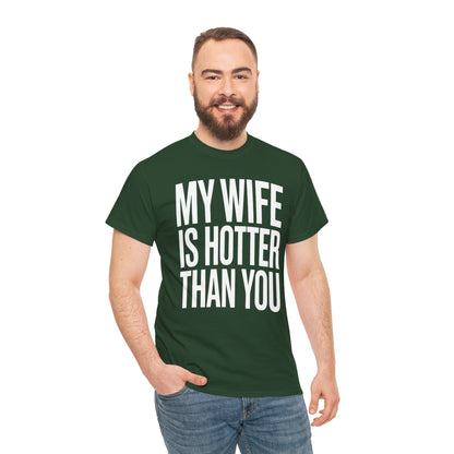 Funny My Wife Is Hotter Than You Sarcastic Saying T-Shirt