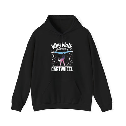 Why Walk When You can Cartwheel Gymnast Girls Gymnastics Hoodie