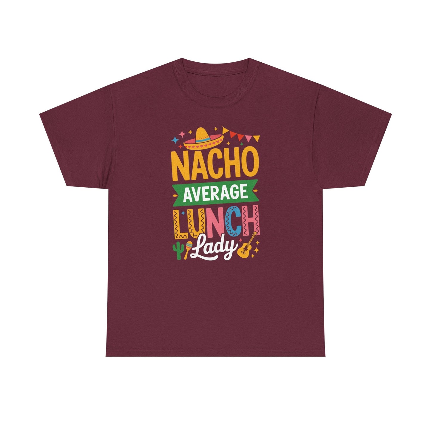 Funny Nacho Average Lunch Lady Cinco De Mayo Fiesta Mexican T-Shirt