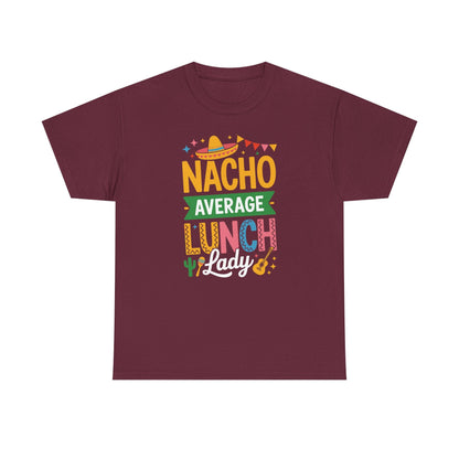 Funny Nacho Average Lunch Lady Cinco De Mayo Fiesta Mexican T-Shirt