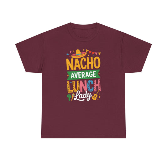 Funny Nacho Average Lunch Lady Cinco De Mayo Fiesta Mexican T-Shirt
