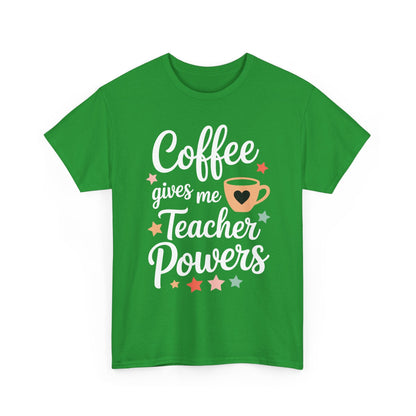 Coffee Gives Me Teacher Powers, Cute Teacher Appreciation T-Shirt