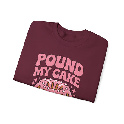 Inappropriate Pound My Cake Daddy Embarrassing Adult Humor Sweatshirt