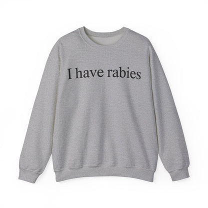 Funny I Have Rabies Sweatshirt