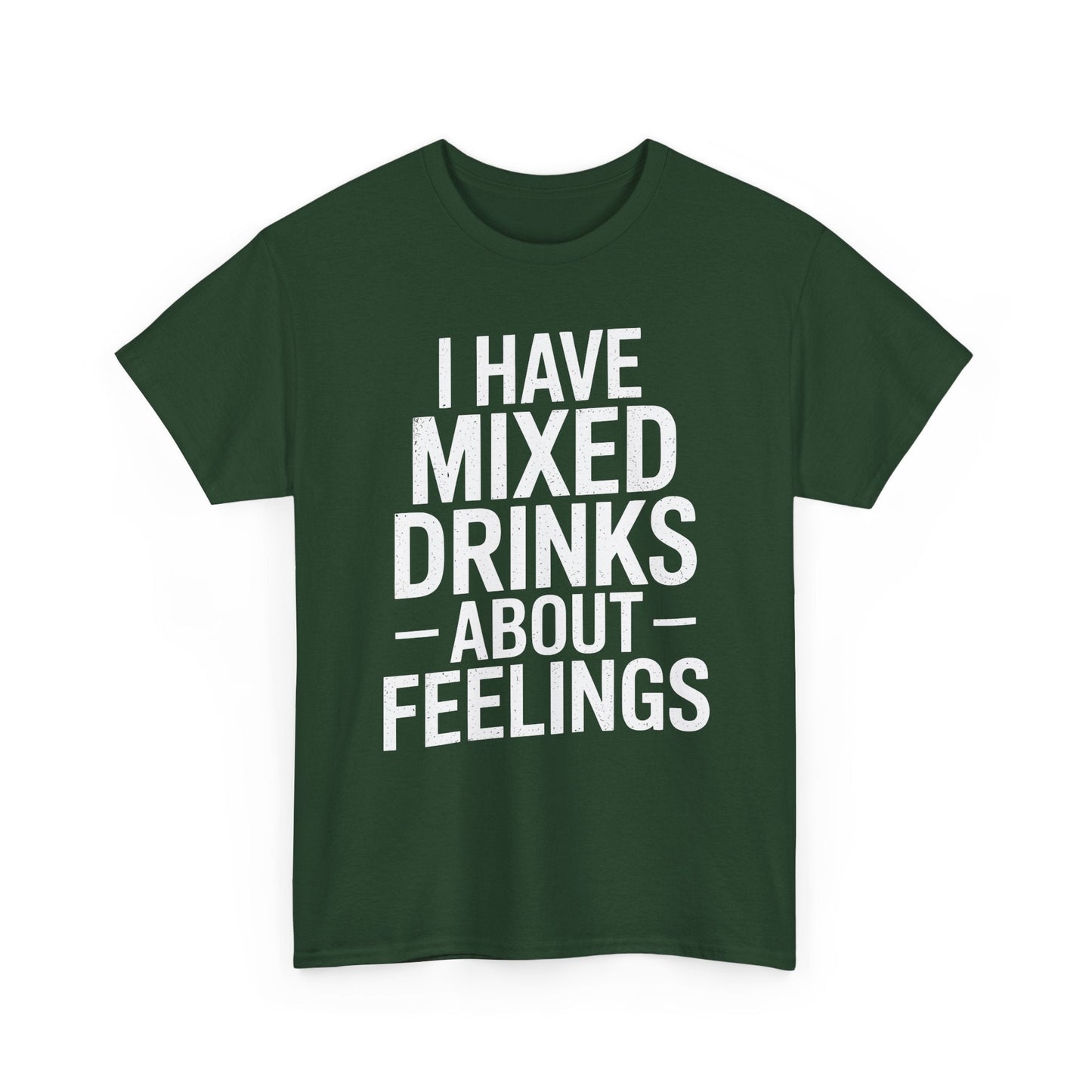 Funny Drinking I Have Mixed Drinks About Feelings T-Shirt