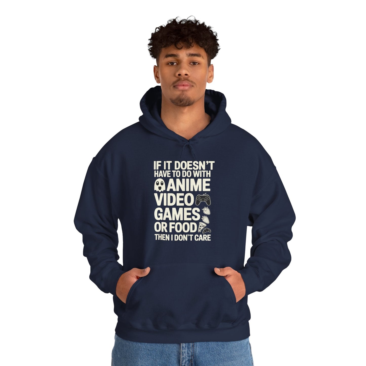 If It’s Not Anime, Video Games, or Food I Don’t Care Hoodie