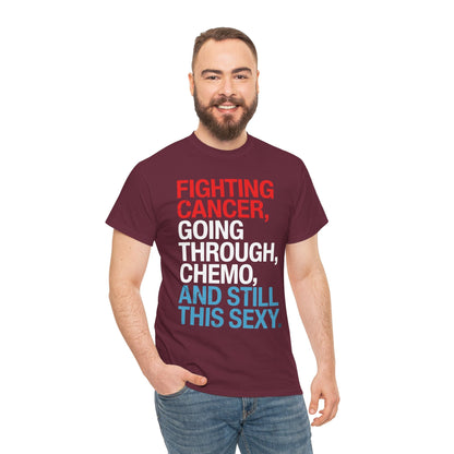Funny Cancer Fighter Inspirational Quote Chemo Patient Gift T-Shirt