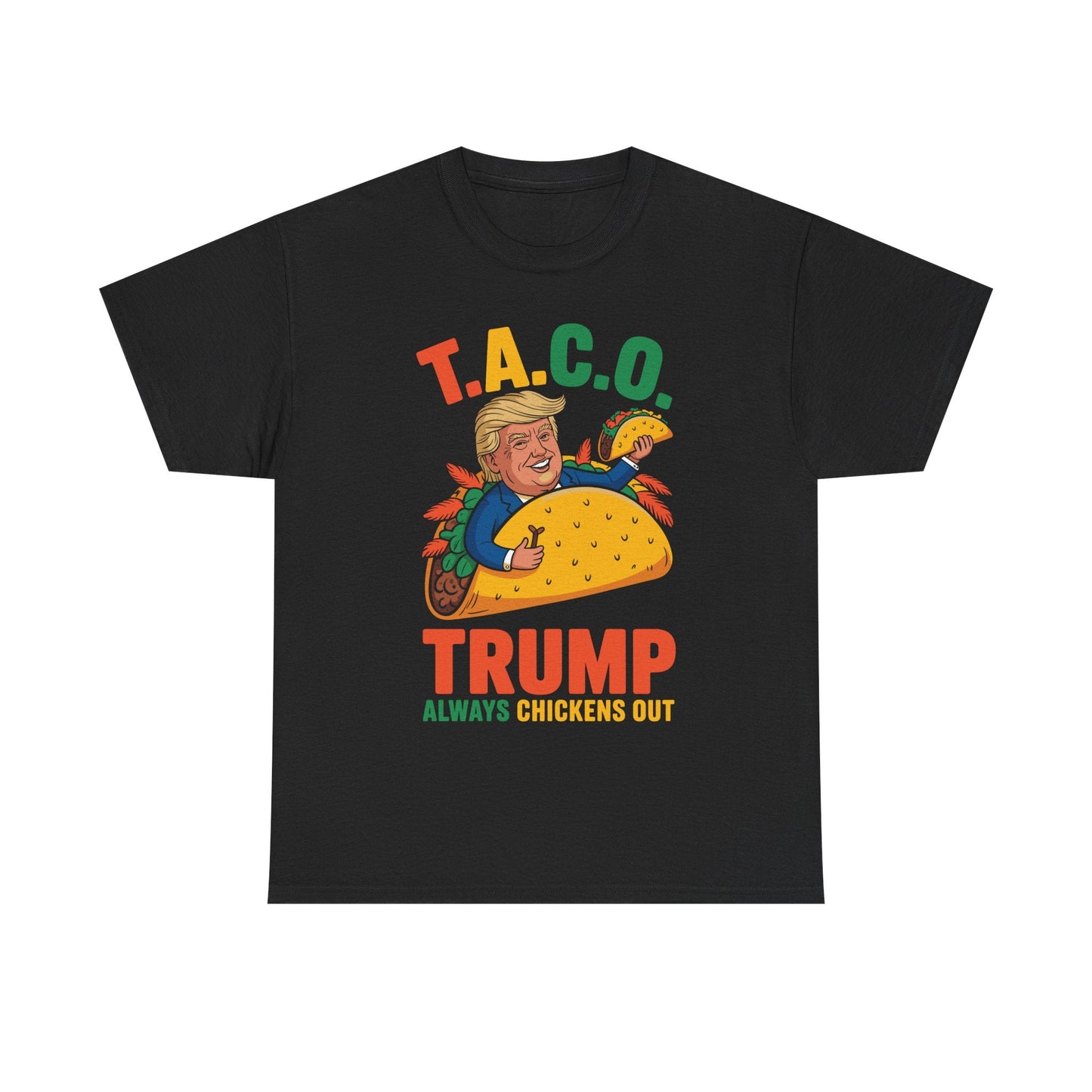 Funny Trump Taco Trump Always Chickens Out T-Shirt