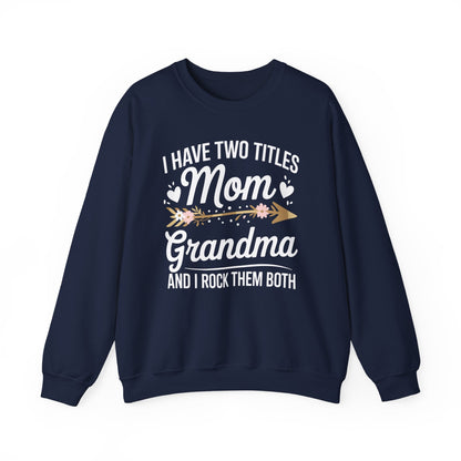 I Have Two Titles Mom And Grandma Shirt Mothers Day Gifts Sweatshirt
