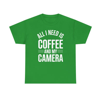 All I Need Is Coffee And My Camera Photography Gift T-Shirt