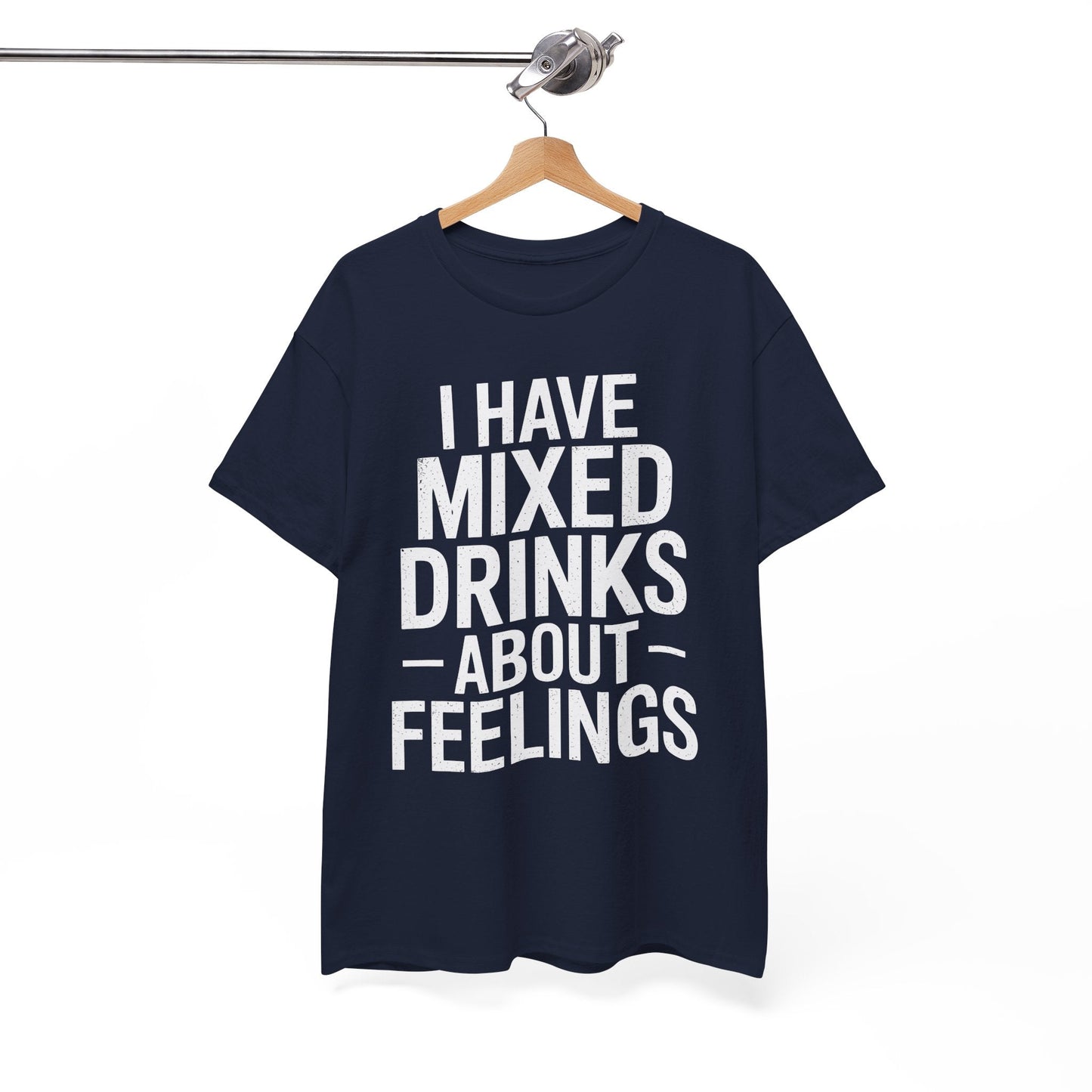 Funny Drinking I Have Mixed Drinks About Feelings T-Shirt