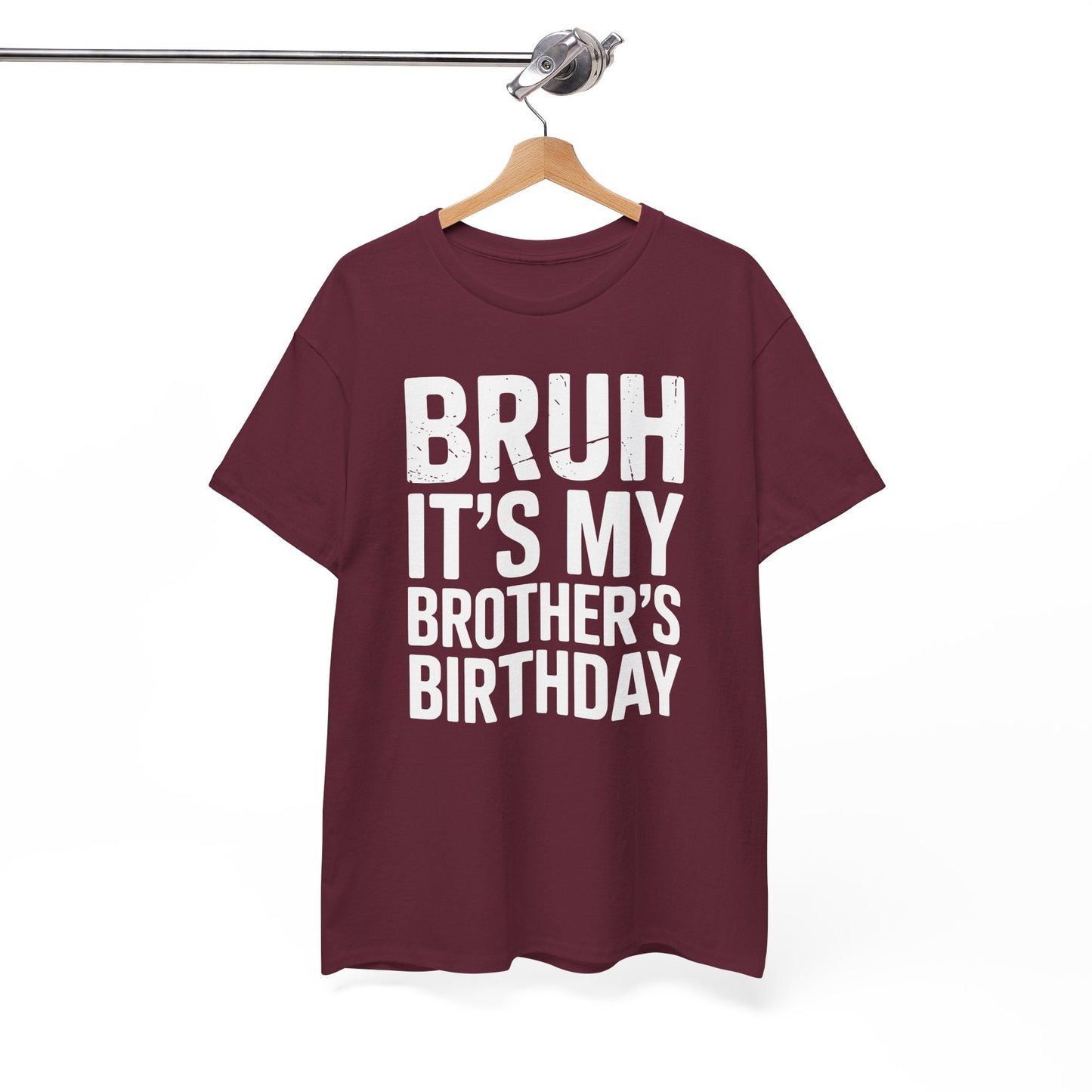 Funny Bruh It's My Brother's Birthday Bday Sarcastic Sister T-Shirt