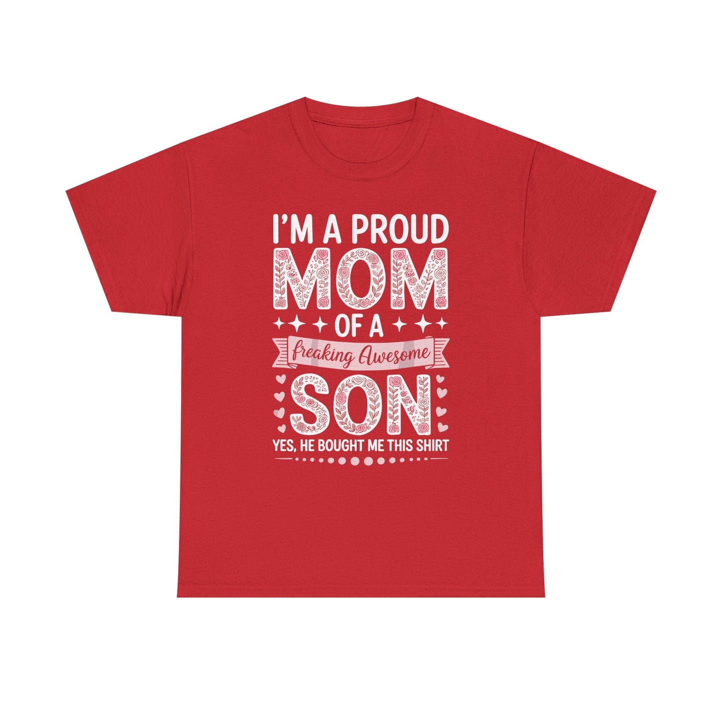 I'm A Proud Mom Shirt Gift From Son To Mom Funny Mothers Day T-Shirt