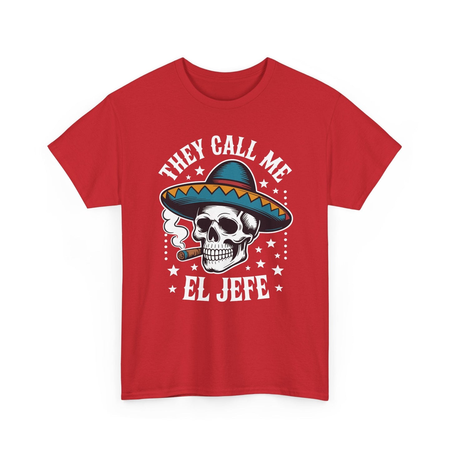 They Call Me El Jefe Mexican Sugar Skull Cinco De Mayo T-Shirt