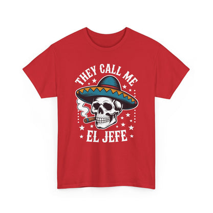 They Call Me El Jefe Mexican Sugar Skull Cinco De Mayo T-Shirt