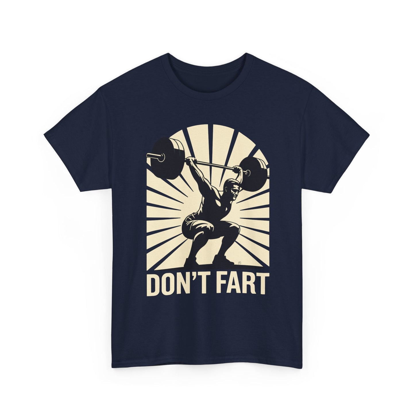 Don't Fart Fitness Gym Workout Weights Squat Humor T-Shirt