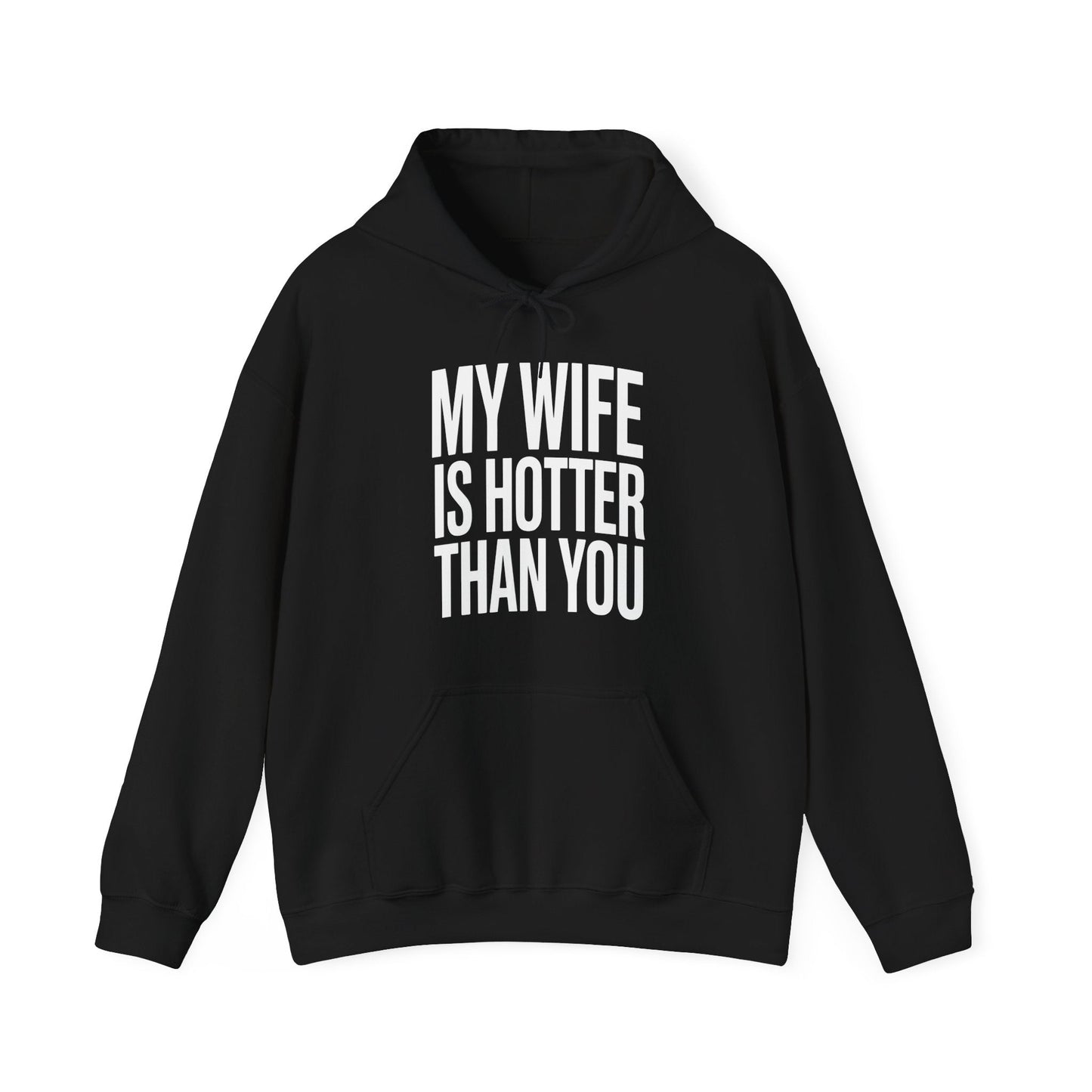 Funny My Wife Is Hotter Than You Sarcastic Saying Hoodie